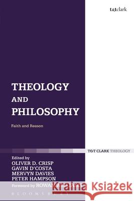 Theology and Philosophy: Faith and Reason Crisp, Oliver D. 9780567526021 T & T Clark International