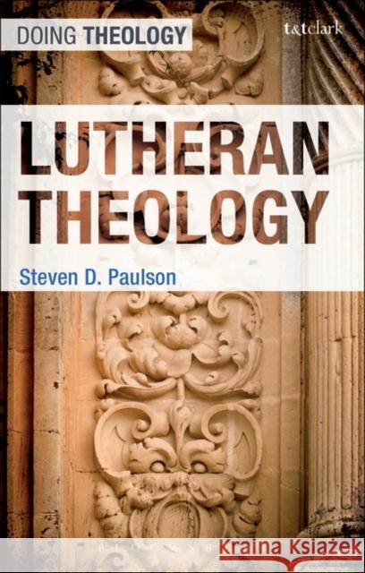 Lutheran Theology Steven D Paulson 9780567550002