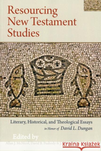 Resourcing New Testament Studies: Literary, Historical, and Theological Essays in Honor of David L. Dungan McNicol, Allan J. 9780567565471 CONTINUUM ACADEMIC PUBLISHING