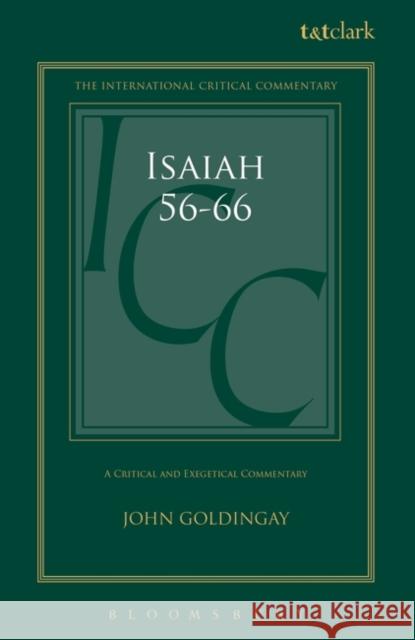 Isaiah 56-66: A Critical and Exegetical Commentary Goldingay, John 9780567569622