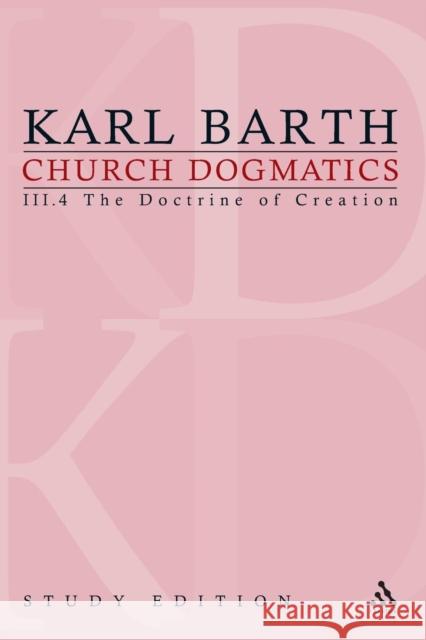 Church Dogmatics Study Edition 19: The Doctrine of Creation III.4 Â§ 52-54 Barth, Karl 9780567580283 0