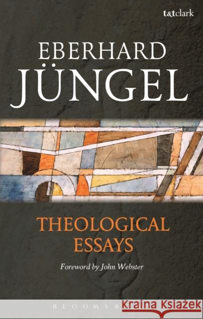 Theological Essays I Jüngel, Eberhard 9780567594341