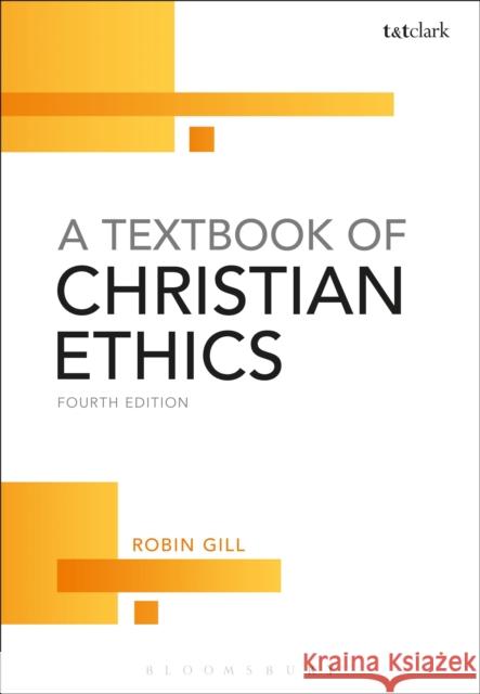 A Textbook of Christian Ethics Robin Gill 9780567595928