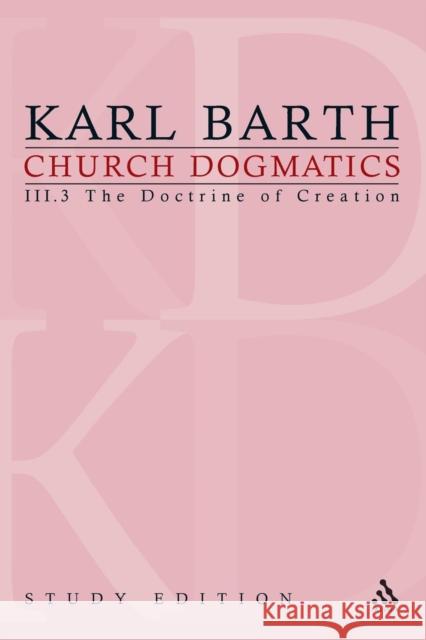 Church Dogmatics Study Edition 18: The Doctrine of Creation III.3 Â§ 50-51 Barth, Karl 9780567613325