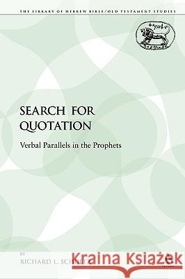The Search for Quotation: Verbal Parallels in the Prophets Schultz, Richard L. 9780567619679