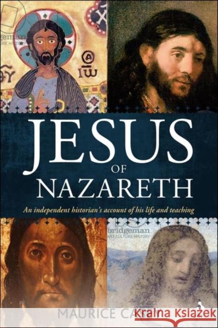 Jesus of Nazareth: An independent historian's account of his life and teaching Casey, Maurice 9780567645173 T & T Clark International