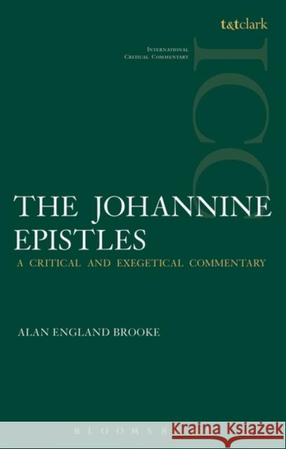 The Johannine Epistles Brooke, Alan England 9780567655318 T & T Clark International