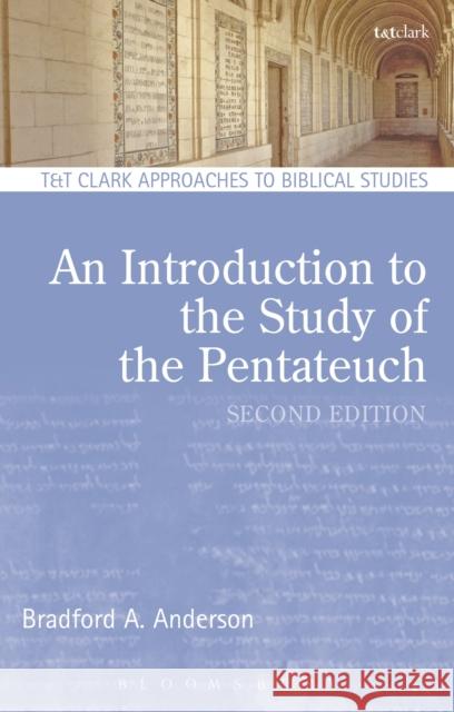 An Introduction to the Study of the Pentateuch Paula Gooder Brad Anderson 9780567656384 T & T Clark International