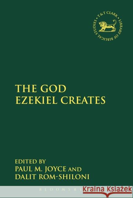 The God Ezekiel Creates Paul M. Joyce 9780567658593