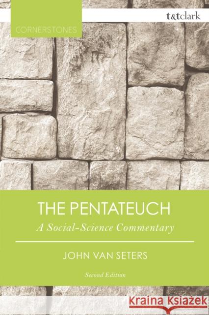 The Pentateuch: A Social-Science Commentary John Van Seters 9780567658791 Bloomsbury Academic T&T Clark