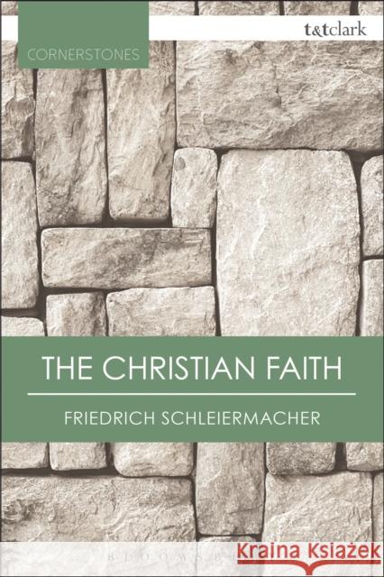 The Christian Faith Friedrich Schleiermacher 9780567658845 T & T Clark International