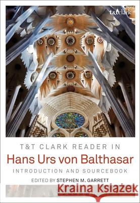 Hans Urs Von Balthasar: Introduction and Sourcebook Stephen M. Garrett 9780567663542