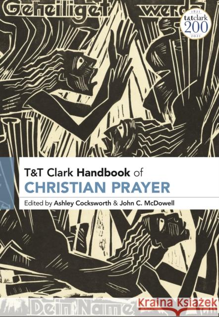 T&T Clark Handbook of Christian Prayer Cocksworth, Ashley 9780567664365