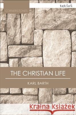 The Christian Life Karl Barth 9780567665621 T & T Clark International