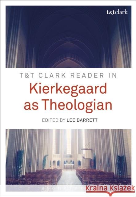 T&t Clark Reader in Kierkegaard as Theologian Barrett, Lee C. 9780567670380 T & T Clark International