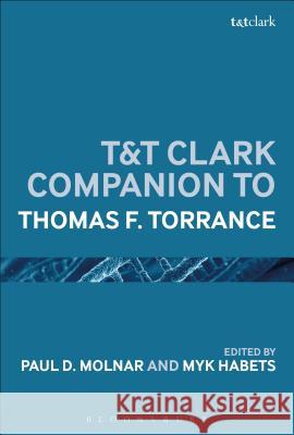 T&t Clark Handbook of Thomas F. Torrance Molnar, Paul D. 9780567670519