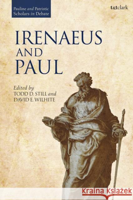 Irenaeus and Paul David E. Wilhite Todd D. Still 9780567672872