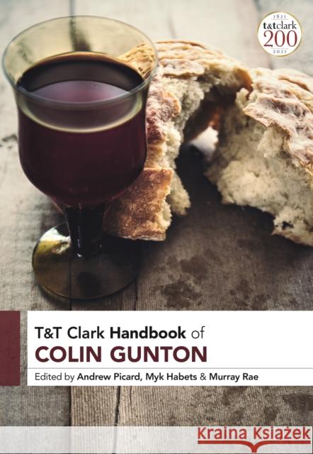 T&t Clark Handbook of Colin Gunton Picard, Andrew 9780567673381 T&T Clark