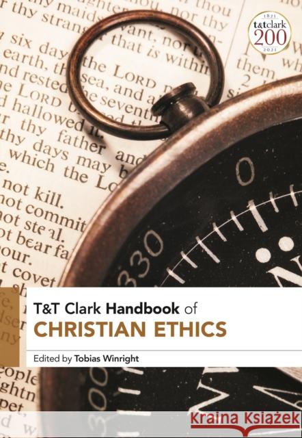 T&t Clark Handbook of Christian Ethics Tobias Winright 9780567677174