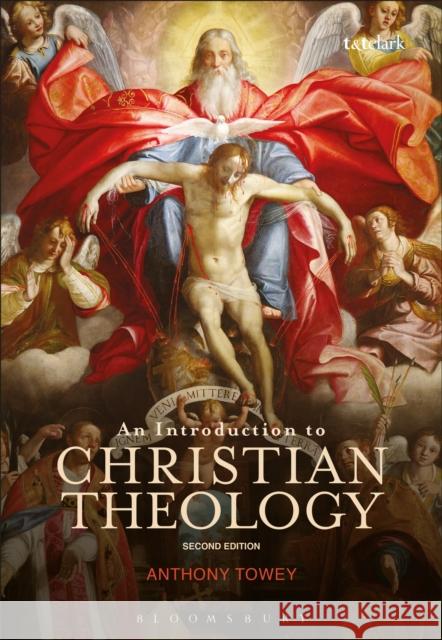 An Introduction to Christian Theology Anthony Towey 9780567678195 T & T Clark International