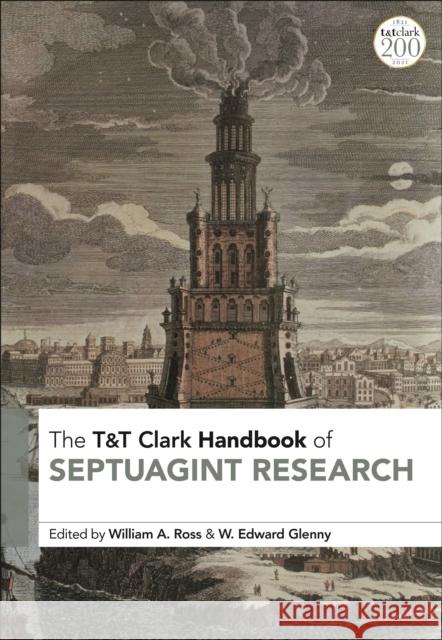 T&t Clark Handbook of Septuagint Research William A. Ross W. Edward Glenny 9780567680259 T&T Clark