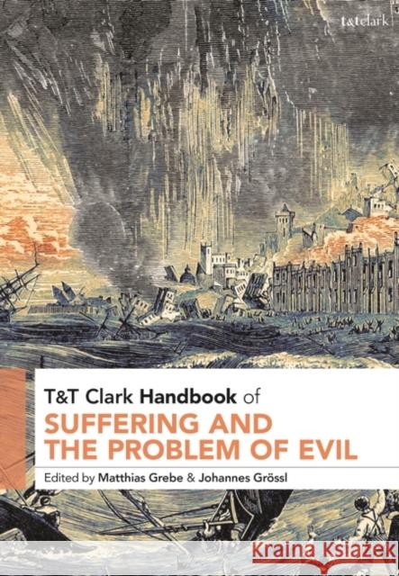 T&T Clark Handbook of Suffering and the Problem of Evil  9780567682437 Bloomsbury Publishing PLC