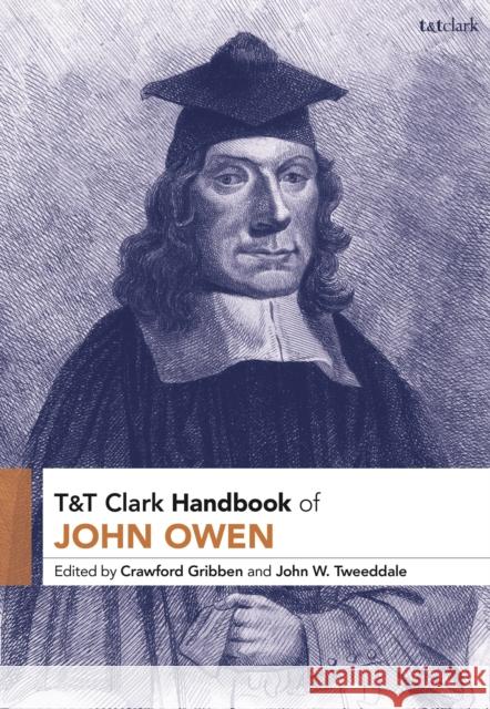 T&t Clark Handbook of John Owen John W. Tweeddale Crawford Gribben 9780567688743