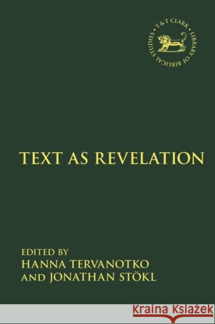 Text as Revelation Tervanotko, Hanna 9780567689726 BLOOMSBURY ACADEMIC
