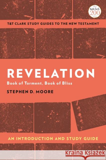 Revelation: An Introduction and Study Guide: Book of Torment, Book of Bliss Moore, Stephen D. 9780567696779 Bloomsbury Publishing PLC