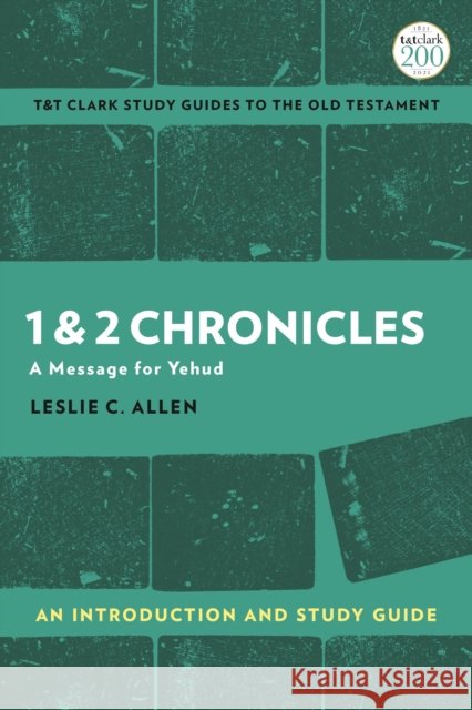 1 & 2 Chronicles: An Introduction and Study Guide: A Message for Yehud Leslie C. (Fuller Seminary, USA) Allen 9780567697028