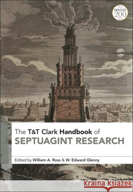 T&T Clark Handbook of Septuagint Research William A. Ross W. Edward Glenny 9780567699244 Bloomsbury Publishing PLC