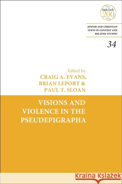 Visions and Violence in the Pseudepigrapha  9780567703255 Bloomsbury Publishing PLC