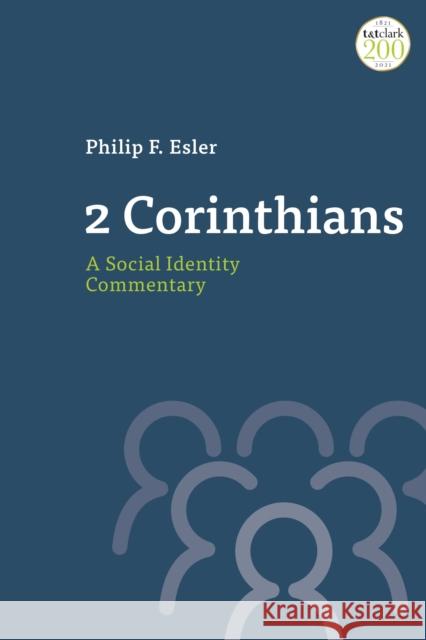 2 Corinthians: A Social Identity Commentary Philip (University of Gloucestershire, UK) Esler 9780567703330