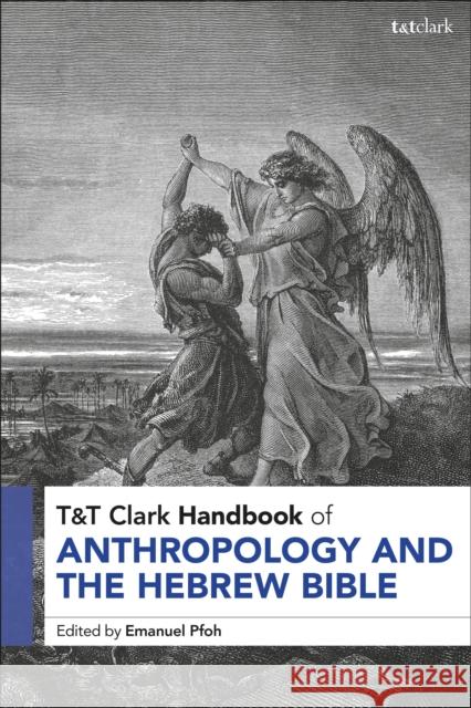 T&T Clark Handbook of Anthropology and the Hebrew Bible Pfoh, Emanuel 9780567704733