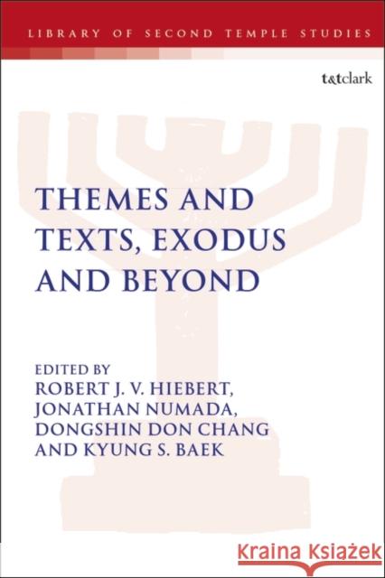 Themes and Texts, Exodus and Beyond Hiebert, Robert J. V. 9780567705488