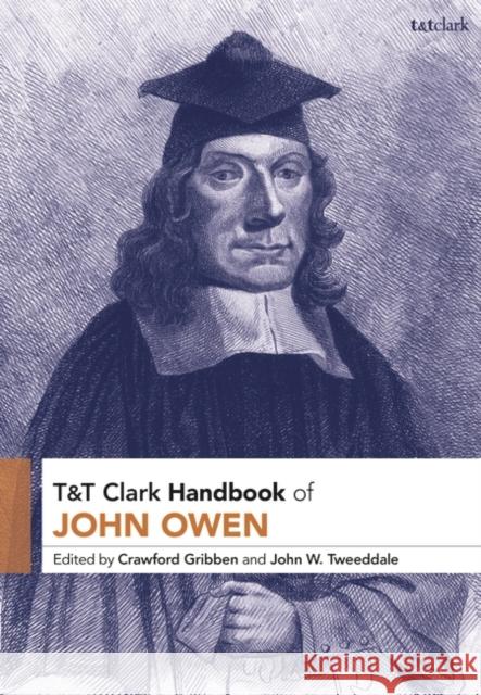 T&t Clark Handbook of John Owen John W. Tweeddale Crawford Gribben 9780567705976