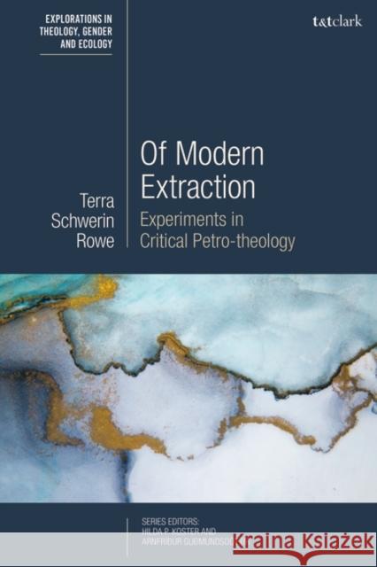 Of Modern Extraction Rowe Terra Schwerin Rowe 9780567708397