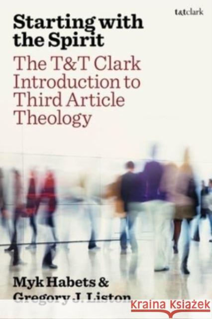 T&t Clark Introduction to Third Article Theology Myk Habets Gregory J. Liston 9780567708618