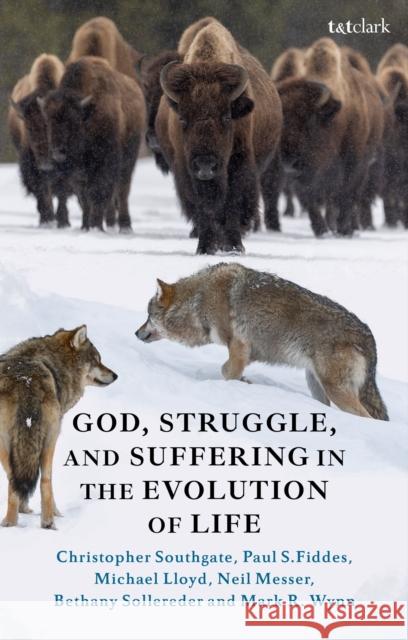 God, Struggle, and Suffering in the Evolution of Life Mark R. (University of Oxford, UK) Wynn 9780567716484