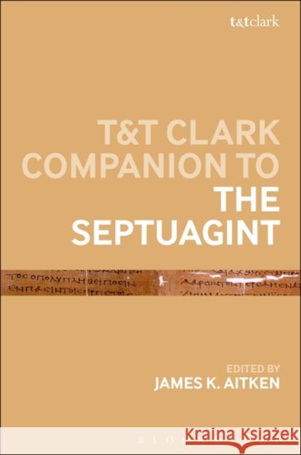 T&t Clark Companion to the Septuagint James K. Aitken 9780567716811 T&T Clark