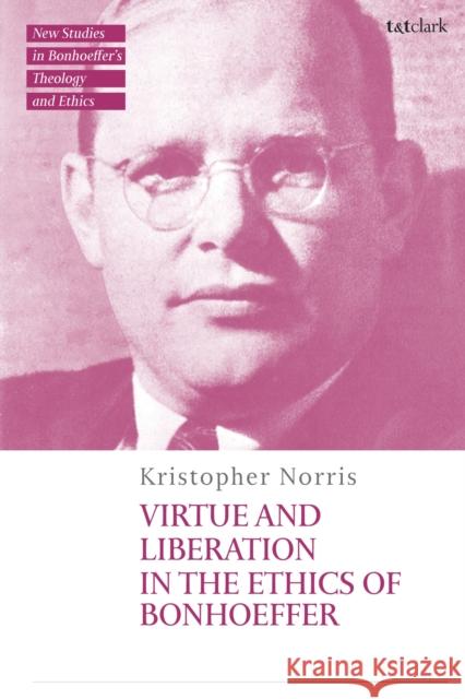 Ethical Lessons from Dietrich Bonhoeffer: The Life of Discipleship Dr Kristopher (The Shalom Project, USA) Norris 9780567719225