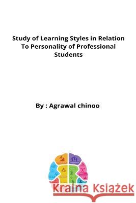 Study of Learning Styles in Relation to Personality of Professional Students Agrawa Chinoo Kishore   9780568359338 Rachnayt2