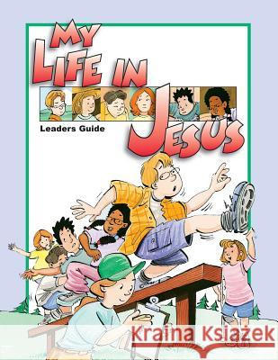 My Life in Jesus Leaders Guide Concordia Publishing House 9780570007593 Concordia Publishing House