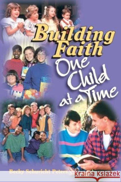 Building Faith ..One Child at a Time B. Peters 9780570015529 Concordia Publishing House Ltd