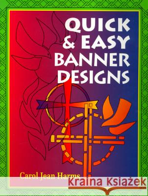 Quick and Easy Banner Designs Carol Jean Harms 9780570048428 Concordia Publishing House Ltd