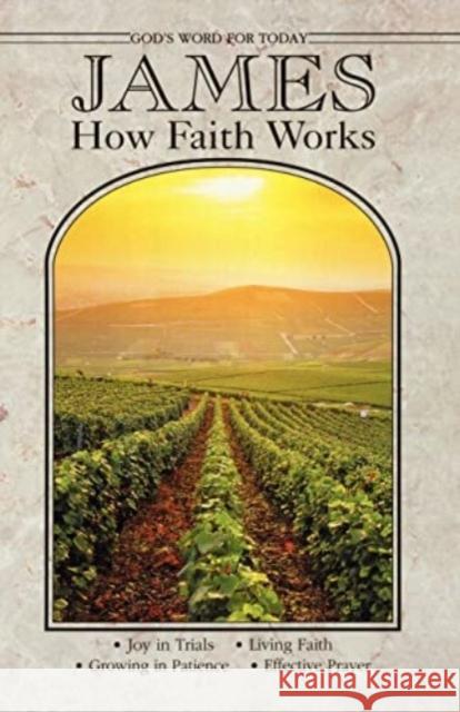James How Faith Works: Gods Word for Today Concordia Publishing House 9780570095415 Concordia Publishing House Ltd