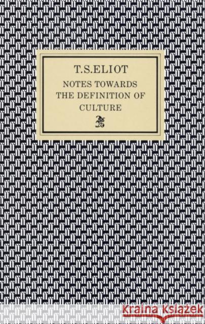 Notes Towards the Definition of Culture T S Eliot 9780571063130 0