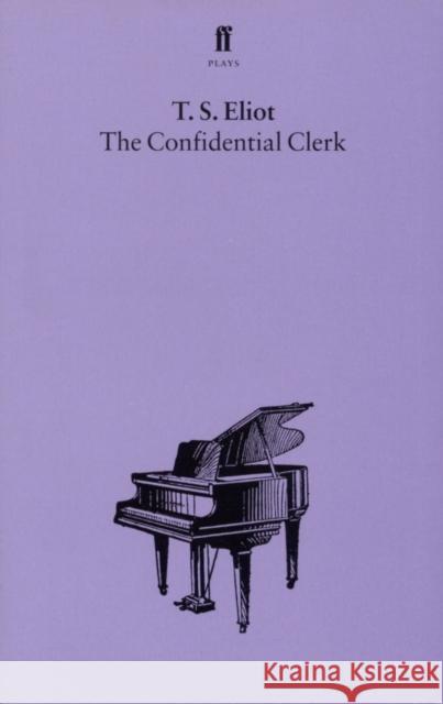 The Confidential Clerk T S Eliot 9780571081622 0