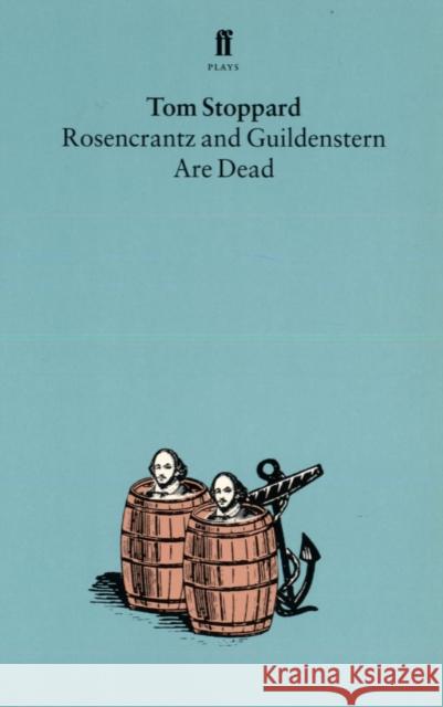 Rosencrantz and Guildenstern Are Dead Tom Stoppard 9780571081820 Faber & Faber