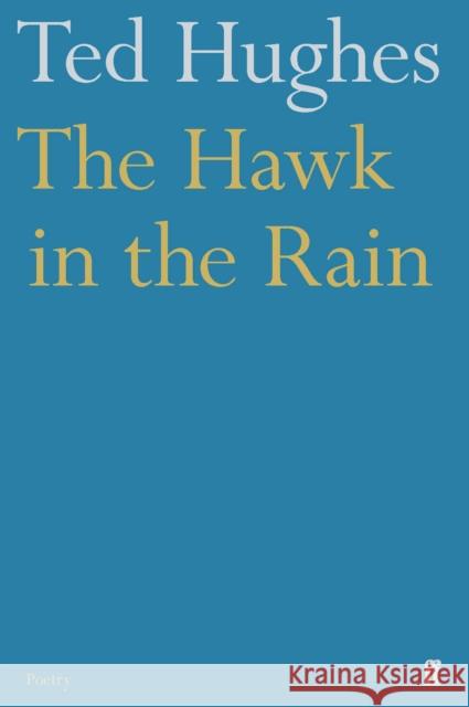 The Hawk in the Rain Ted Hughes 9780571086146 Faber & Faber
